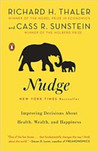 Nudge: Improving Decisions About Health, Wealth and Happiness by Richard Thaler